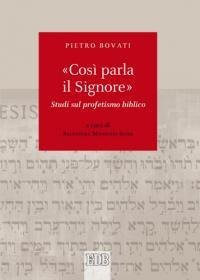 &laquo;Cos&igrave; parla il Signore&raquo;. Studi sul profetismo biblico