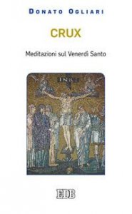 Crux - Meditazioni sul venerd&igrave; santo