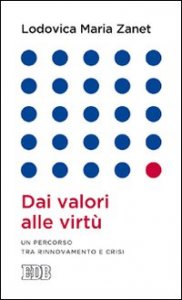 Dai valori alle virt&ugrave;. Un percorso tra rinnovamento e crisi