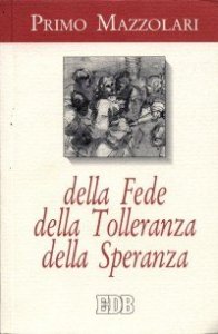 Della fede&shy;Della tolleranza&shy;Della speranza