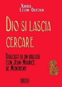 Dio si lascia cercare. Dialogo di un biblista con Jean-Maurice de Montremy