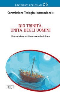 Dio Trinit&agrave;, unit&agrave; degli uomini. Il monoteismo cristiano contro la violenza