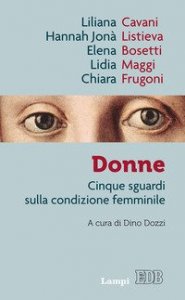 Donne. Cinque sguardi sulla condizione femminile