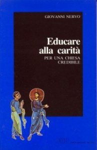 Educare alla carit&agrave;. Per una Chiesa credibile