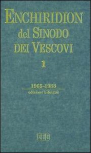 Enchiridion del sinodo dei vescovi. Ediz. bilingue. Vol. 1: 1965-1988. - 1965-1988