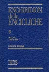 Enchiridion delle encicliche. Ediz. bilingue. Vol. 5: Pio XI (1922-1939). - Pio XI (1922-1939)