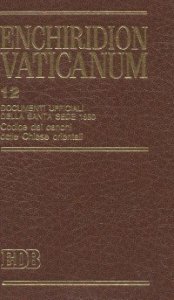 Enchiridion Vaticanum. Vol. 12: Documenti ufficiali della Santa Sede (1990). Compreso il Codex Canonum Ecclesiarum Orientalium. - Documenti ufficiali della Santa Sede (1990). Compreso il Codex Canonum Ecclesiarum Orientalium