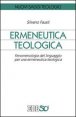 Ermeneutica teologica - Fenomenologia del linguaggio per una ermeneutica teologica