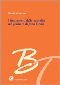 I fondamenti della moralit&agrave; nel pensiero di John Finnis