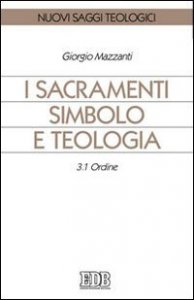 I sacramenti simbolo e teologia