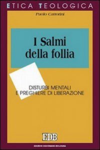 I salmi della follia - Disturbi mentali e preghiere di liberazione