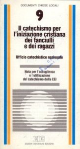 Il catechismo per l'iniziazione cristiana dei fanciulli e dei ragazzi - Nota per l'accoglienza e l'utilizzazione del catechismo della Cei