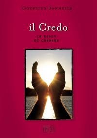 Il credo. La gioia di credere