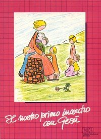 Il nostro primo incontro con Ges&ugrave;. Sussidio didattico a schede ispirate al catechismo dei fanciulli. Vol. 1