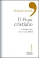 Il papa cristiano. Umanit&agrave; e fede in Giovanni XXIII