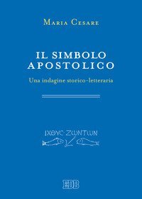 Il simbolo apostolico. Una indagine storico-letteraria