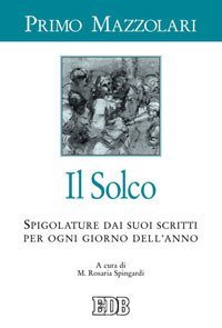 Il solco. Spigolature dai suoi scritti per ogni giorno dell'anno