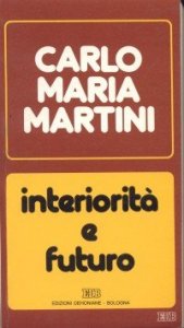 Interiorit&agrave; e futuro - Lettere, discorsi, interventi (1987)