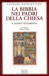 La Bibbia nei Padri della Chiesa. Il Nuovo Testamento