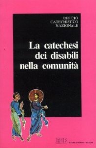 La catechesi dei disabili nella comunit&agrave;
