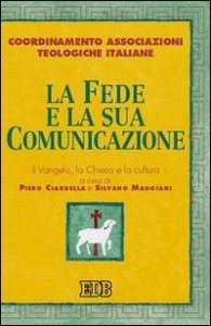 La fede e la sua comunicazione - Il Vangelo, la Chiesa e la cultura