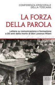 La forza della parola. Lettera su comunicazione e formazione a 50 anni dalla morte di don Lorenzo Milani