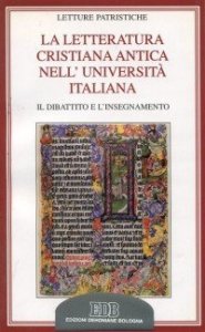 La letteratura cristiana antica nell'universit&agrave; italiana. Il dibattito e l'insegnamento