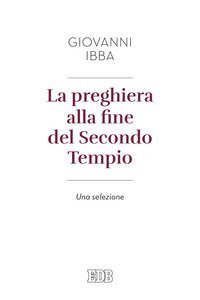 La preghiera alla fine del secondo tempio. Una selezione