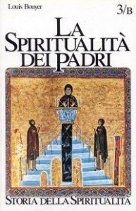 La spiritualit&agrave; dei Padri. III-VI secolo: monachesimo antico e padri
