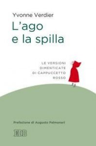 L'ago e la spilla. Le versioni dimenticate di Cappuccetto Rosso
