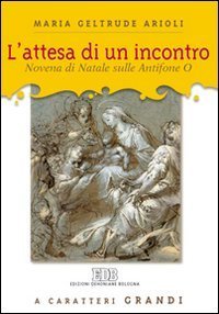 L'attesa di un incontro. Novena di Natale sulle antifone O. Ediz. a caratteri grandi