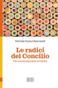 Le radici del Concilio. Per una teologia della sinodalit&agrave;