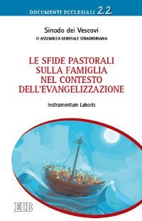 Le sfide pastorali sulla famiglia nel contesto dell'evangelizzazione. Instrumentum laboris