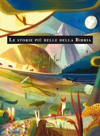 Le storie pi&ugrave; belle della Bibbia