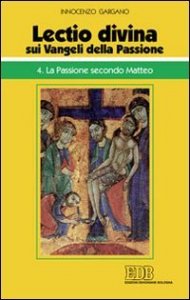 &laquo;Lectio divina&raquo; sui Vangeli della passione