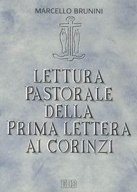 Lettura pastorale della prima Lettera ai corinzi. Vangelo e comunit&agrave;