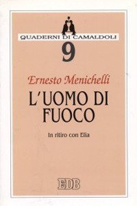 L'uomo di fuoco. In ritiro con Elia