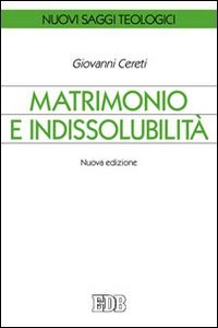 Matrimonio e indissolubilit&agrave;
