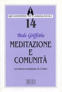 Meditazione e comunit&agrave;. La nuova creazione in Cristo
