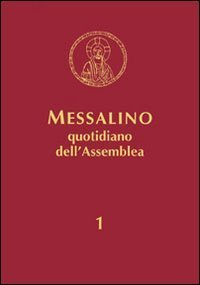 Messalino quotidiano dell'assemblea. Testi ufficiali completi con breve commento alle letture e orientamenti per la preghiera e per la vita