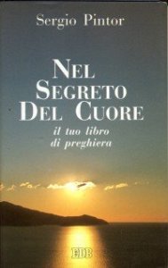 Nel segreto del cuore - Il tuo libro di preghiera