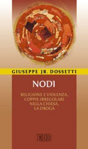 Nodi - Religione e violenza, coppie irregolari nella Chiesa, droga