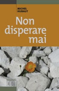 Non disperare mai