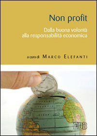 Non profit: dalla buona volont&agrave; alla responsabilit&agrave; economica
