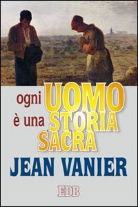 Ogni uomo &egrave; una storia sacra