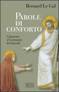Parole di conforto - Commento al lezionario dei funerali