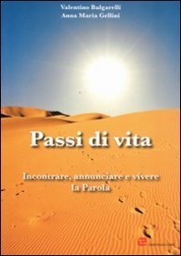 Passi di vita. Incontrare, annunciare e vivere la Parola
