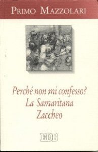 Perch&eacute; non mi confesso? &shy;La samaritana&shy;Zaccheo