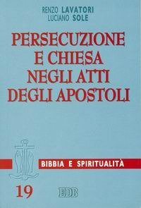 Persecuzione e Chiesa negli Atti degli Apostoli