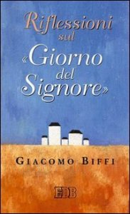 Riflessioni sul &laquo;giorno del Signore&raquo;